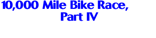 10,000 Mile Bike Race, 